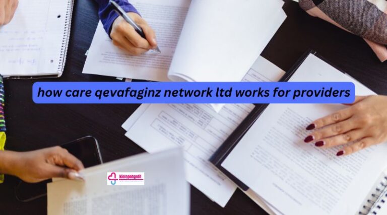 How Care Qevafaginz Network Ltd Works for Providers